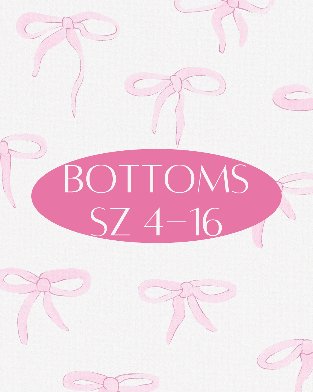 Bottoms SZ 4-16