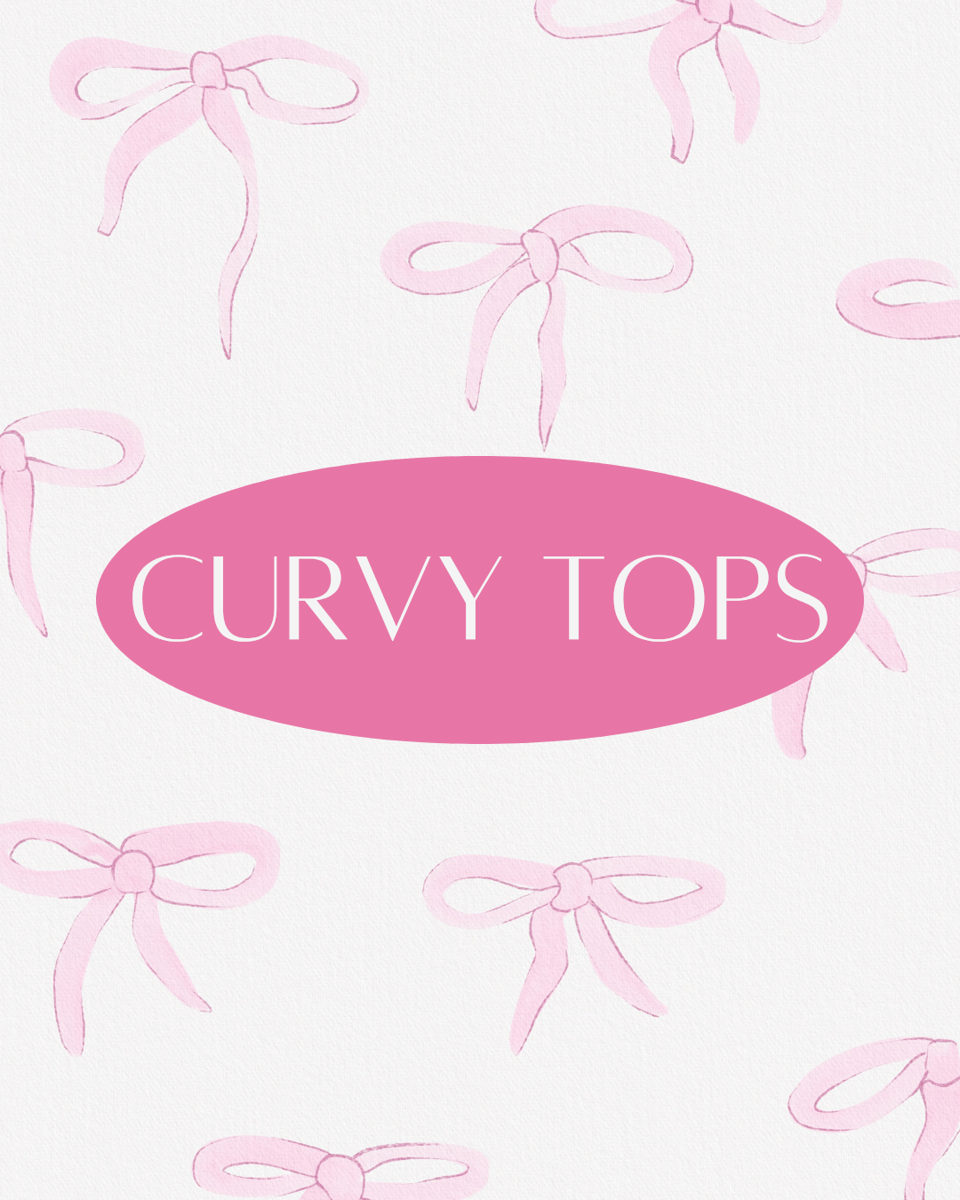 CURVY TOPS